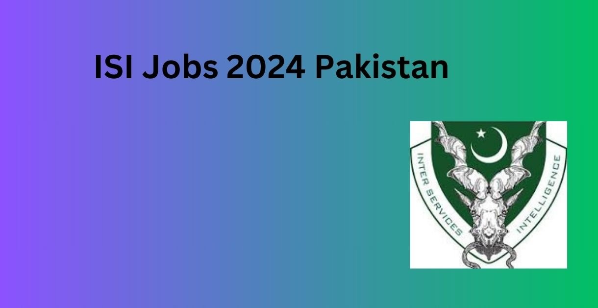 ISI Jobs 2024 Pakistan