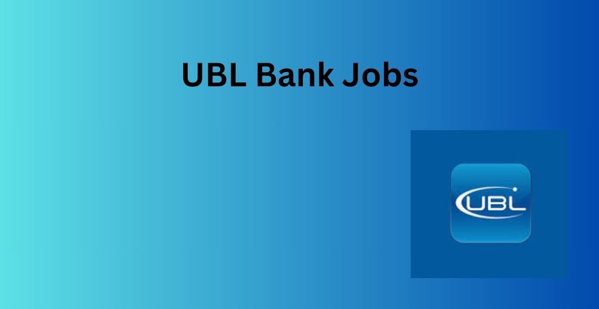 UBL Bank Jobs