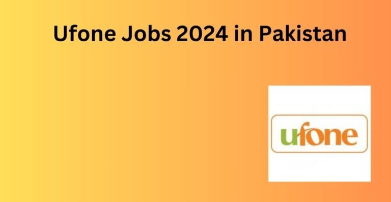 Ufone Jobs 2024